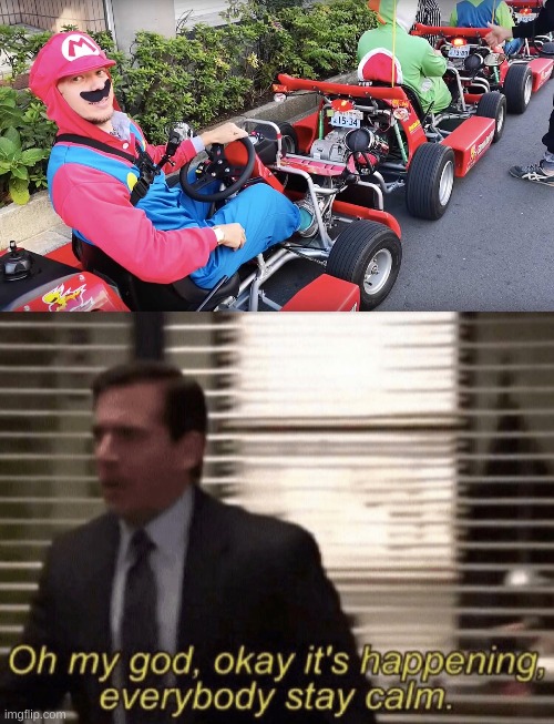 real life mario kart?! | image tagged in memes,funny,mario,mario kart,oh my god okay it's happening everybody stay calm,omg | made w/ Imgflip meme maker