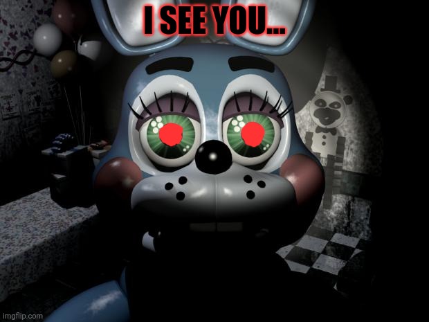 Toy Bonnie security camera | I SEE YOU... | image tagged in toy bonnie security camera | made w/ Imgflip meme maker