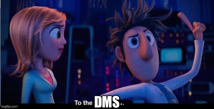 To the dms Blank Meme Template