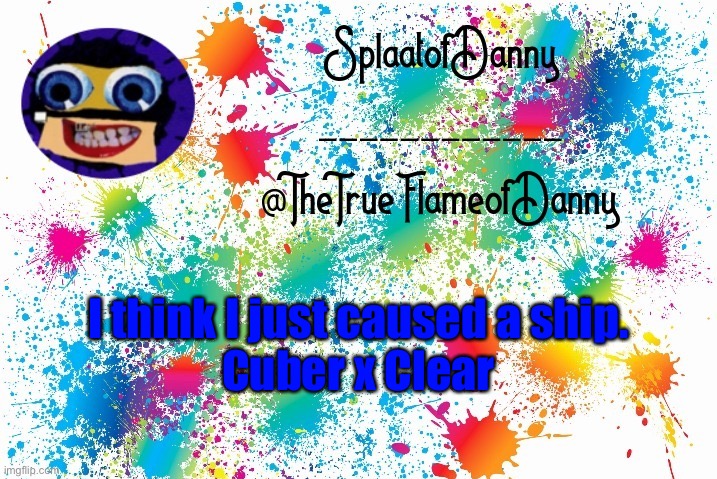 Or it just Fanta Sea | I think I just caused a ship.
Cuber x Clear | image tagged in splaatofdanny announcement | made w/ Imgflip meme maker