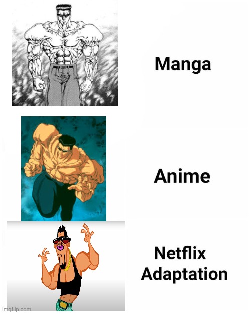 Am I the only one who thought of this? | image tagged in netflix adaptation,anime meme,douchebag | made w/ Imgflip meme maker