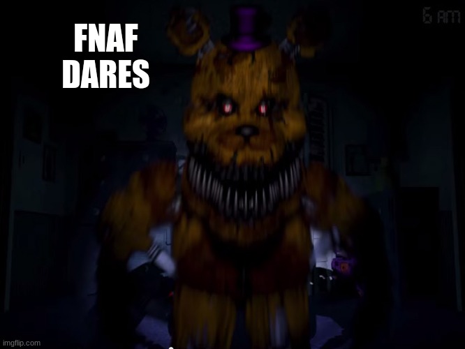 Fredbear | FNAF DARES | image tagged in fredbear | made w/ Imgflip meme maker