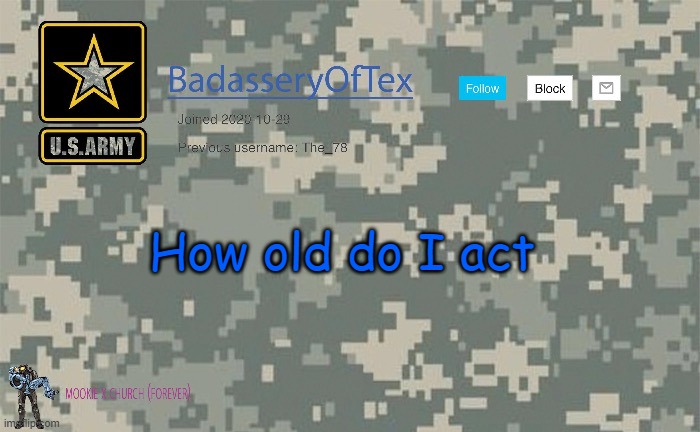 idfk | How old do I act | image tagged in tex's announcement | made w/ Imgflip meme maker