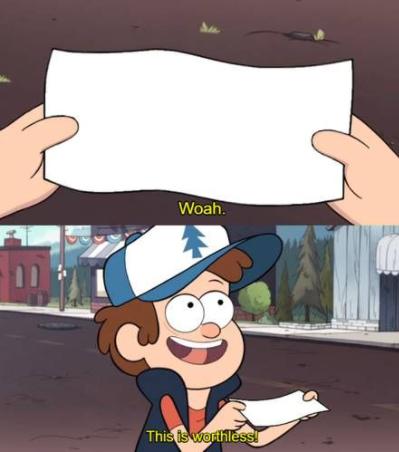 High Quality This Is Worthless Blank Meme Template