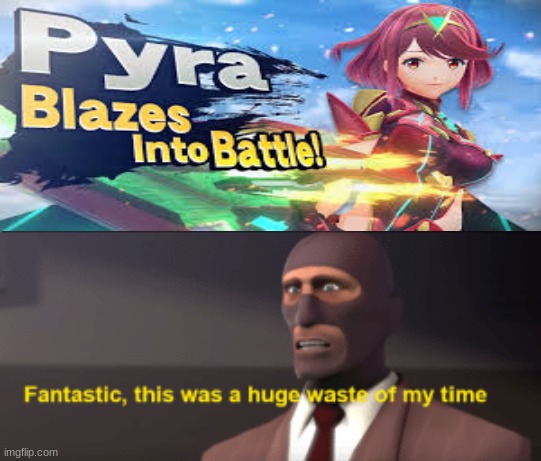 the most boring character ive seen yet | image tagged in fantastic this was a huge waste of my time,smash bros,tf2 | made w/ Imgflip meme maker