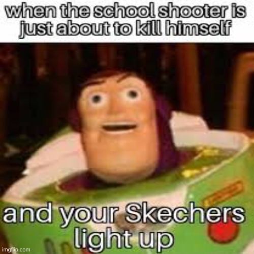 The worst timing in existance | image tagged in buzz lightyear | made w/ Imgflip meme maker