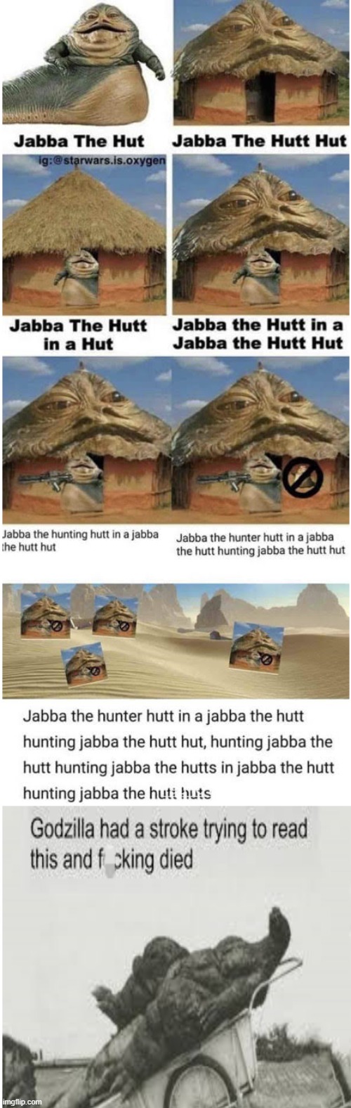 i think i out jabbad the hutt | image tagged in star wars,godzilla had a stroke trying to read this and fricking died | made w/ Imgflip meme maker