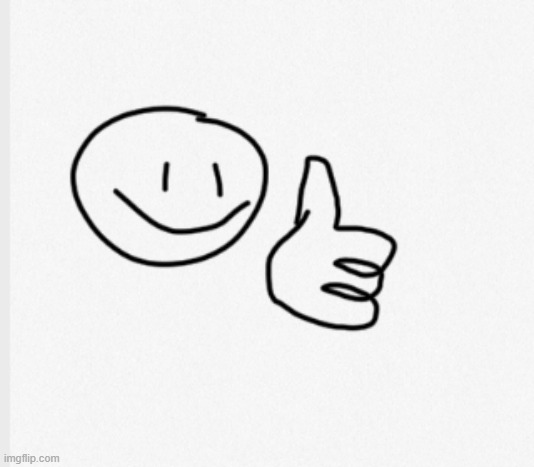 Drawing thumps up | image tagged in drawing thumps up | made w/ Imgflip meme maker