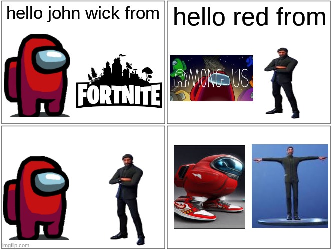 Blank Comic Panel 2x2 | hello john wick from; hello red from | image tagged in memes,blank comic panel 2x2 | made w/ Imgflip meme maker