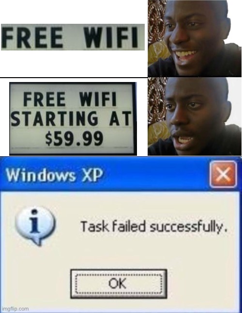 image tagged in disappointed black guy,task failed successfully,wifi,funny signs,sign | made w/ Imgflip meme maker