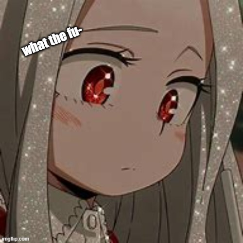 Cute Eri | what the fu- | image tagged in what have you brought upon this cursed land | made w/ Imgflip meme maker