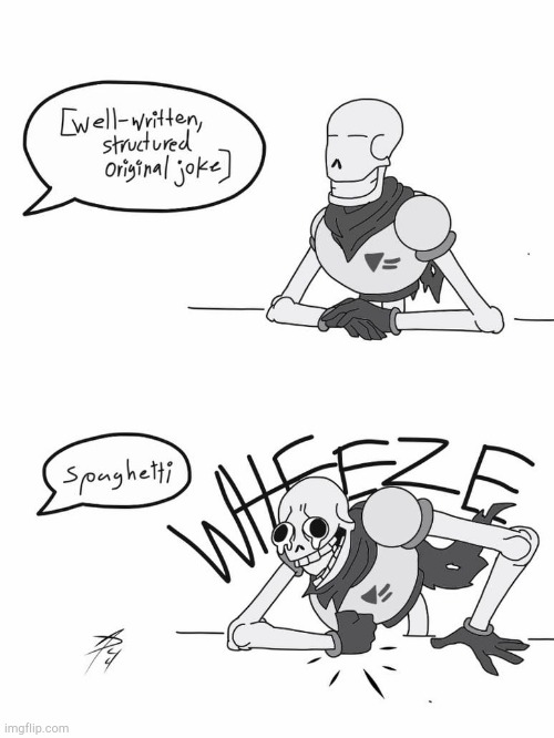 image tagged in papyrus wheeze | made w/ Imgflip meme maker