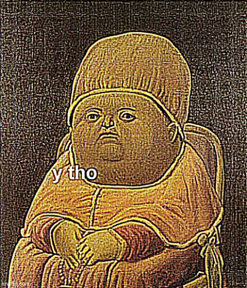 Y tho sharpened x3 | image tagged in y tho sharpened x3 | made w/ Imgflip meme maker