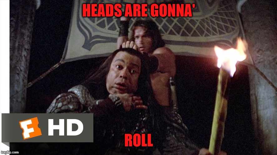 HEADS ARE GONNA'; ROLL | made w/ Imgflip meme maker