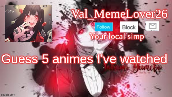 :> | Guess 5 animes I've watched | made w/ Imgflip meme maker