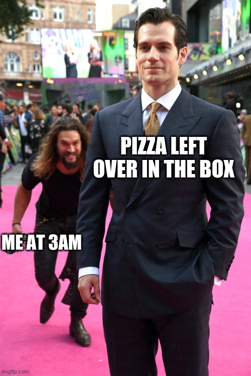 sneaky | PIZZA LEFT OVER IN THE BOX; ME AT 3AM | image tagged in sneaky,memes,funny,3am | made w/ Imgflip meme maker