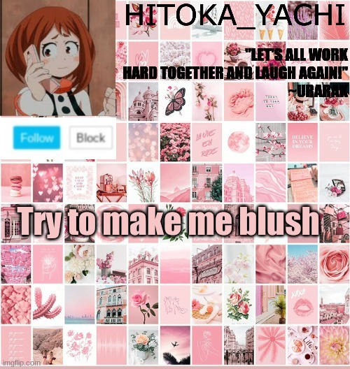 Try to make me blush | image tagged in uraraka announcement temp | made w/ Imgflip meme maker