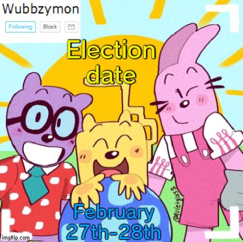 Vote Wubbzymon for ImgFlip President | Election date; February 27th-28th | image tagged in wubbzymon's announcement new,imgflip,vote,wubbzy,wubbzymon | made w/ Imgflip meme maker