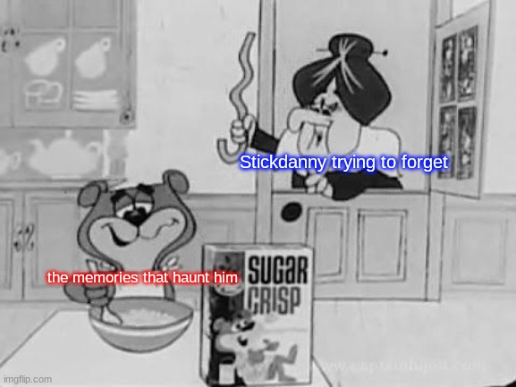 Granny Goodwitch encountering Sugar Bear | Stickdanny trying to forget; the memories that haunt him | image tagged in granny goodwitch encountering sugar bear | made w/ Imgflip meme maker