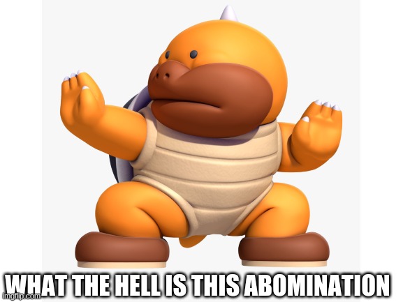 literally.. what is it... | WHAT THE HELL IS THIS ABOMINATION | image tagged in funny memes,what the heck,look at this dude | made w/ Imgflip meme maker