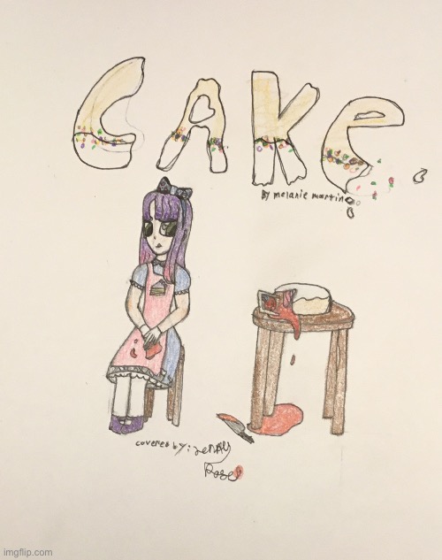 Here’s some art i drew for “cake” by Melanie Martinez | made w/ Imgflip meme maker