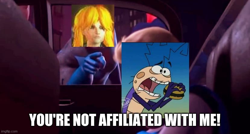 Reg Roach is not affiliated with Izzy Stone | YOU'RE NOT AFFILIATED WITH ME! | image tagged in you're not affiliated with me | made w/ Imgflip meme maker