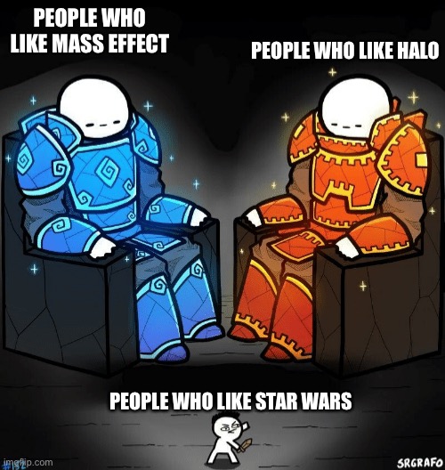 Two giants looking at a small guy | PEOPLE WHO LIKE MASS EFFECT PEOPLE WHO LIKE STAR WARS PEOPLE WHO LIKE HALO | image tagged in two giants looking at a small guy | made w/ Imgflip meme maker
