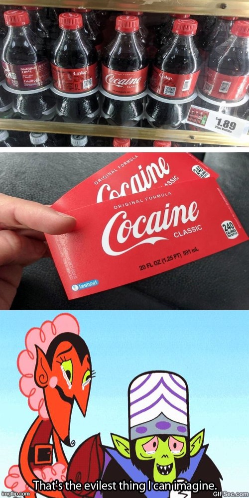 Someone just changed the Coca Cola label into Cocaine... | image tagged in memes,drake hotline bling,that's the evilest thing i can imagine,coca cola,cocaine | made w/ Imgflip meme maker