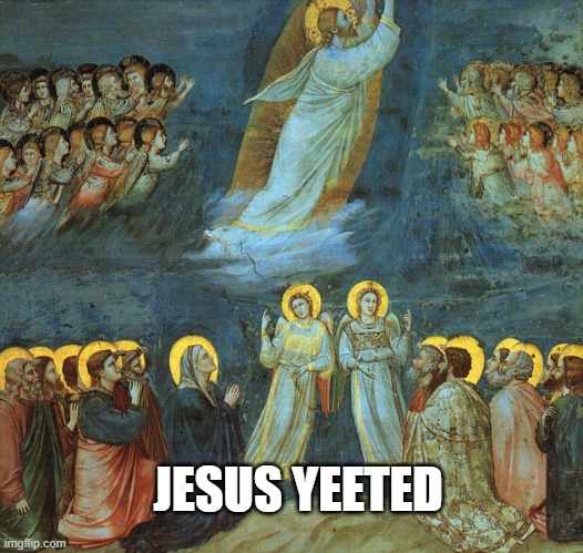 Jesus mene | JESUS YEETED | image tagged in jesus meme,jesus,jesus wept,blasphemy,giotto | made w/ Imgflip meme maker