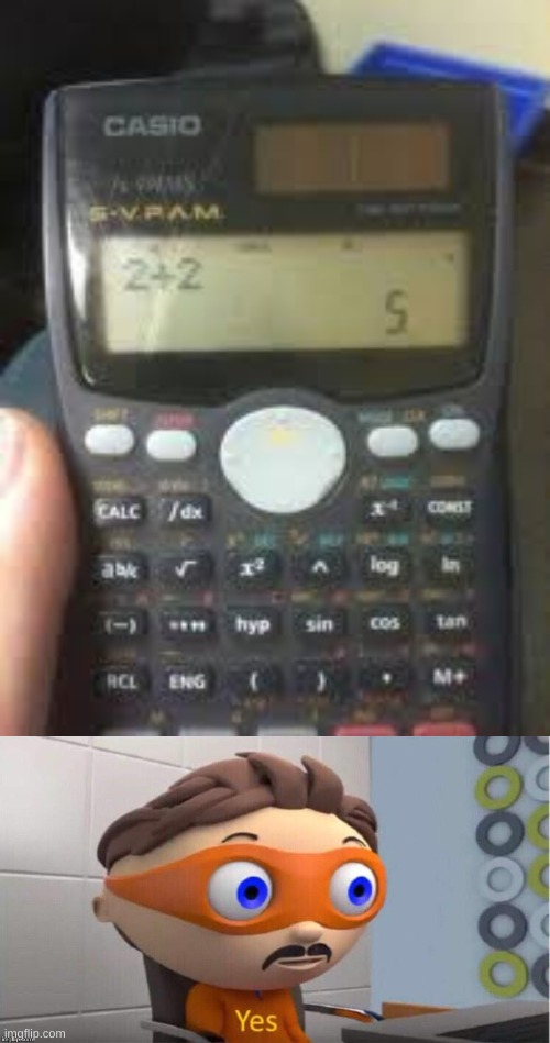 well uh blame it on the calculator | image tagged in protegent yes | made w/ Imgflip meme maker