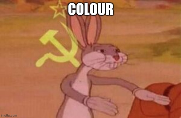 our | COLOUR | image tagged in our | made w/ Imgflip meme maker