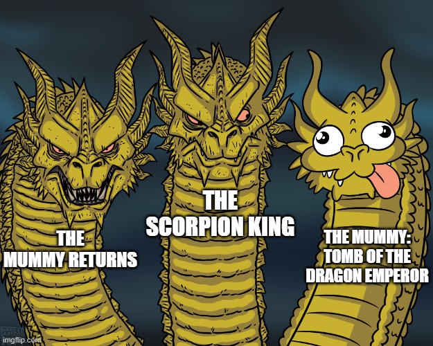 King Ghidorah | THE SCORPION KING; THE MUMMY: TOMB OF THE DRAGON EMPEROR; THE MUMMY RETURNS | image tagged in king ghidorah | made w/ Imgflip meme maker
