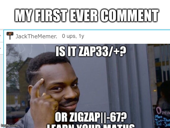 MY FIRST EVER COMMENT | made w/ Imgflip meme maker