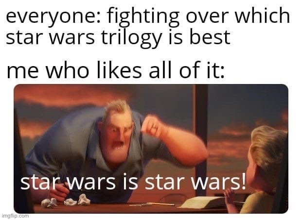 Tbh I don’t rlly get people who hate the sequels | made w/ Imgflip meme maker