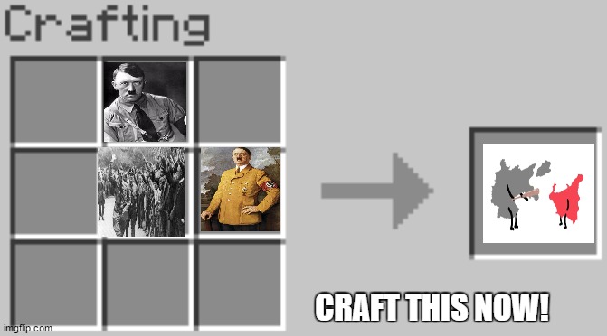 craft nazi | CRAFT THIS NOW! | image tagged in synthesis,scumbag minecraft,nazi | made w/ Imgflip meme maker