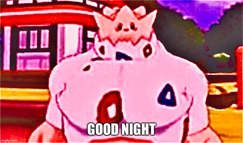 Tokipi | GOOD NIGHT | image tagged in tokipi | made w/ Imgflip meme maker