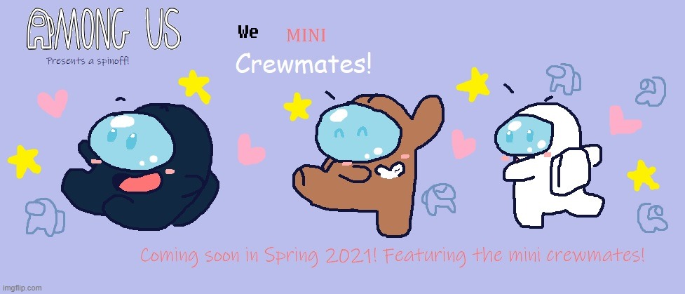 We Mini Crewmates is coming to Among Us! | image tagged in among us,we bare bears,we baby bears,mini crewmate,cute,cartoon network | made w/ Imgflip meme maker
