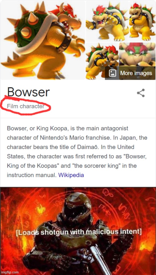 U dare call Bowser a film character?! | image tagged in memes,loads shotgun with malicious intent,bowser,super mario,film | made w/ Imgflip meme maker