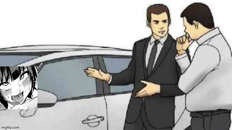 Car Salesman Slaps Roof Of Car Meme | image tagged in memes,car salesman slaps roof of car | made w/ Imgflip meme maker