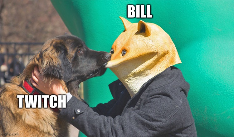 Doge being bitten | BILL TWITCH | image tagged in doge being bitten | made w/ Imgflip meme maker