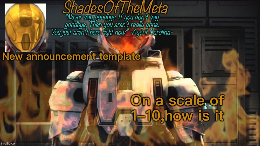 Why did this take so long to make | New announcement template; On a scale of 1-10,how is it | image tagged in shadesofthemeta announcement template | made w/ Imgflip meme maker
