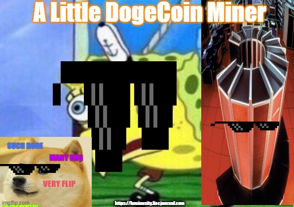 A Little Dodge Coin Miner, Elon Musk by Luminosity | A Little DogeCoin Miner; https://luminosity.livejournal.com | image tagged in memes,mocking spongebob,elon musk,doge,crypto | made w/ Imgflip meme maker
