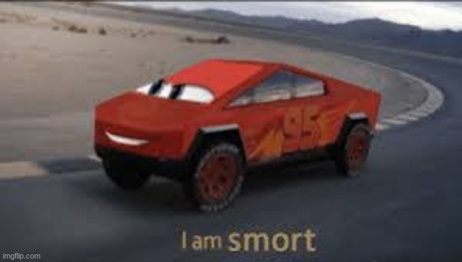 Smort McQueen | image tagged in smort mcqueen | made w/ Imgflip meme maker