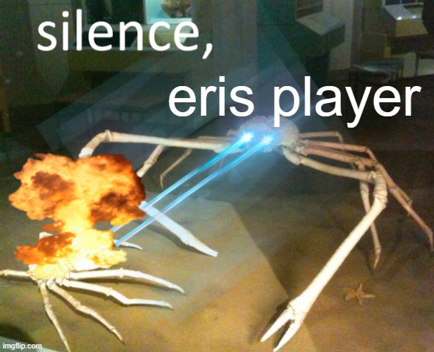 Silence Crab | eris player | image tagged in silence crab | made w/ Imgflip meme maker