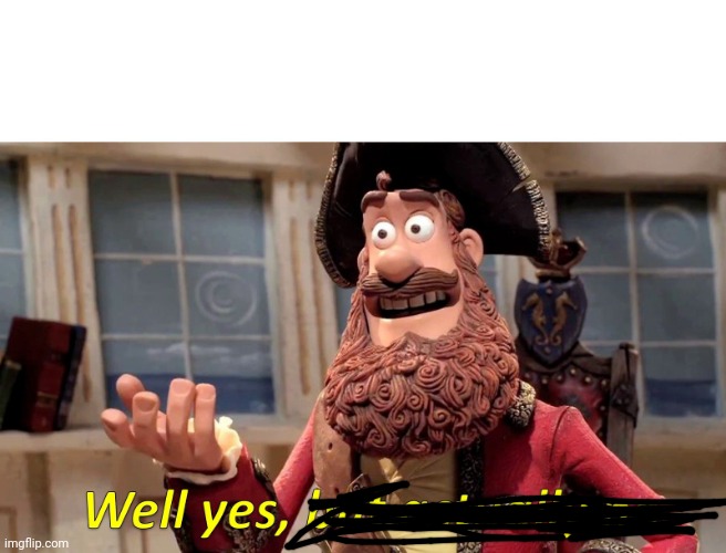 Well Yes, But Actually No Meme | image tagged in memes,well yes but actually no | made w/ Imgflip meme maker