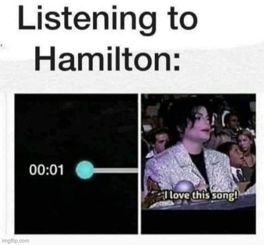 I love this! | image tagged in memes,funny,pandaboyplaysyt,hamilton | made w/ Imgflip meme maker