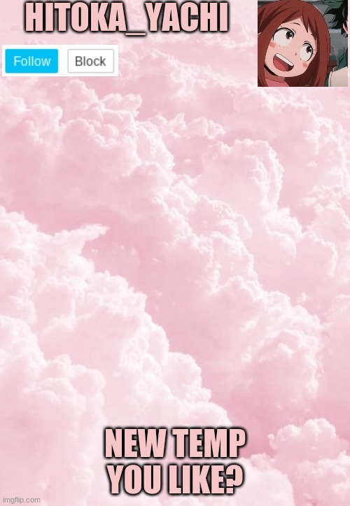NEW TEMP YOU LIKE? | image tagged in yachi's new temp- | made w/ Imgflip meme maker