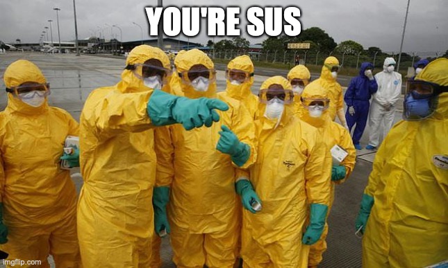 Coronavirus Body suit | YOU'RE SUS | image tagged in coronavirus body suit | made w/ Imgflip meme maker