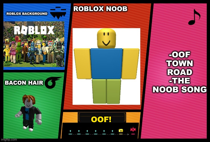 Roblox Noob Super Smash Bros DLC Profile | ROBLOX BACKGROUND; ROBLOX NOOB; -OOF TOWN ROAD
-THE NOOB SONG; BACON HAIR; OOF! | image tagged in smash ultimate dlc fighter profile | made w/ Imgflip meme maker