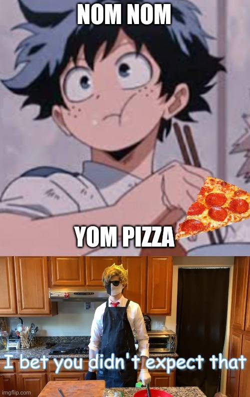 NOM NOM; YOM PIZZA | image tagged in deku eating rice,ranboo bet you didn t expect that | made w/ Imgflip meme maker